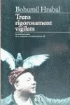 Trens rigorosament vigilats