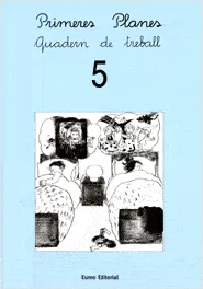 Primeres planes. Quadern de treball 5