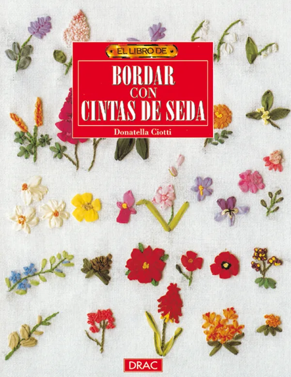 El libro de BORDAR CON CINTAS DE SEDA