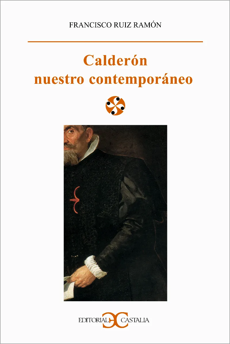 Calderón nuestro contemporáneo .