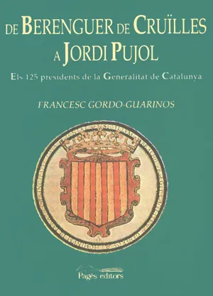 De Berenguer de Cruïlles a Jordi Pujol