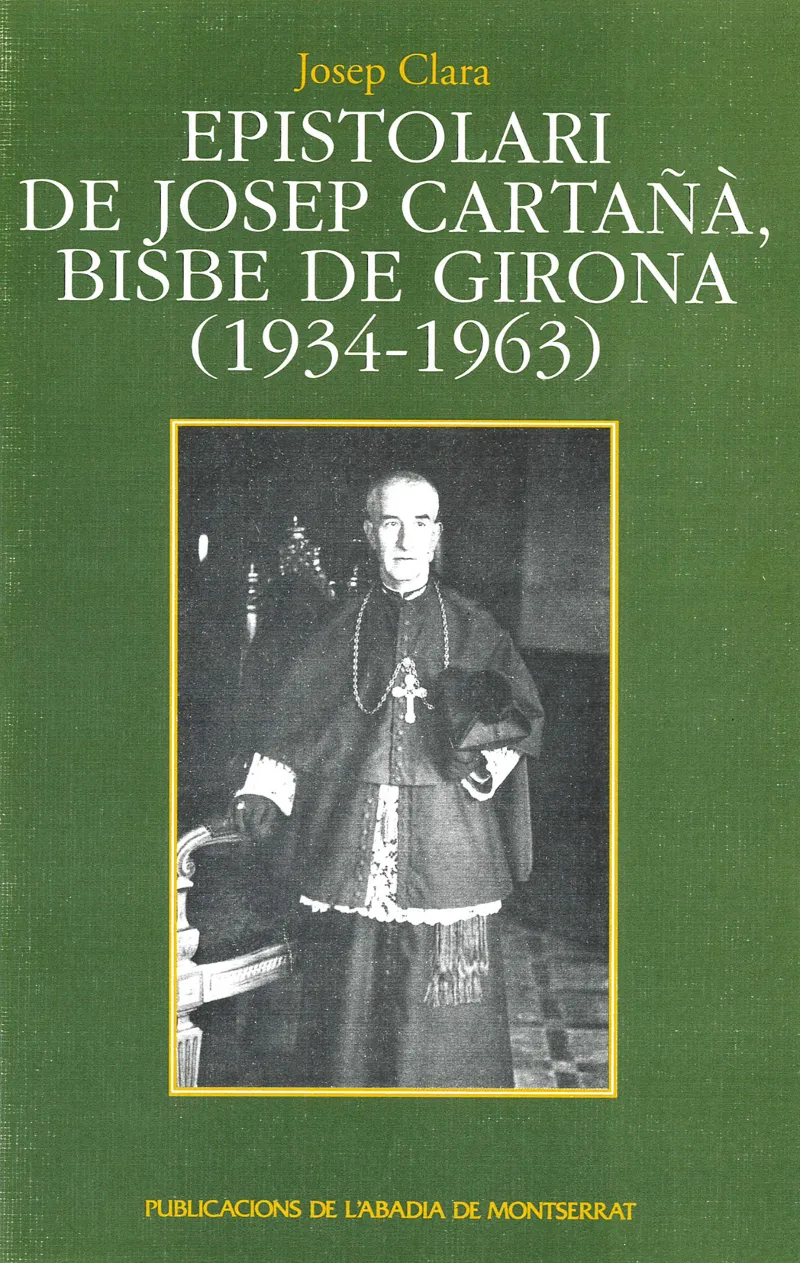 EPISTOLARI DE JOSEP CARTAÑA BISBE DE GIRONA 1934 1