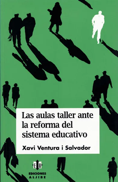 AULAS TALLER ANTE LA REFORMA DEL SISTEMA EDUCAT