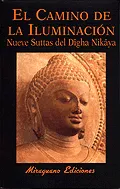 El Camino de la Iluminación. Nueve Suttas del Dîgha Nikâya