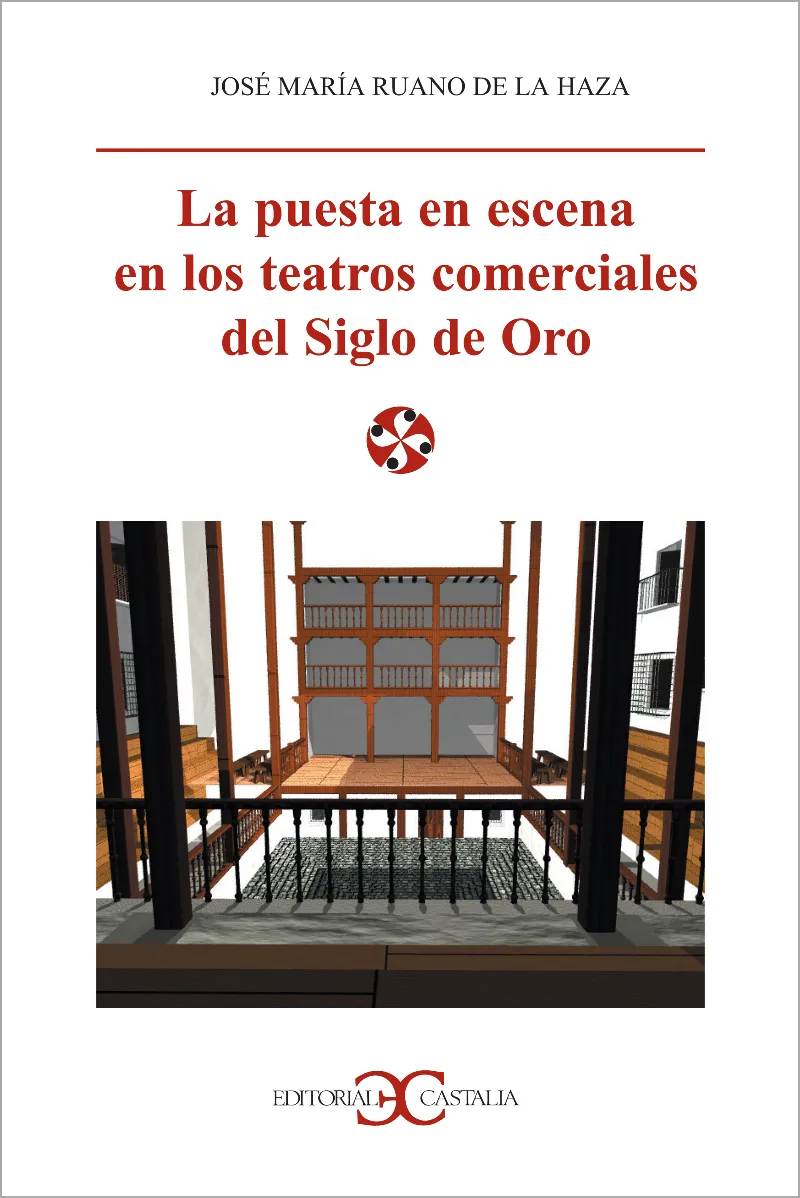 La puesta en escena en los teatros comerciales del Siglo de Oro .
