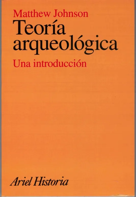TEORIA ARQUEOLOGICA,UNA INTRODUCCION