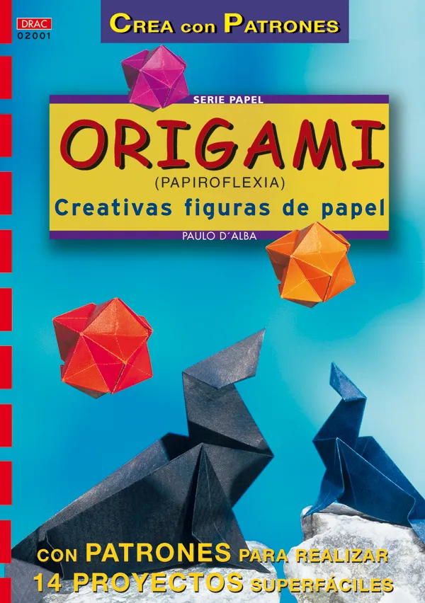 Serie Papel nº 1. ORIGAMI (PAPIROFLEXIA). CREATIVAS FIGURAS DE PAPEL
