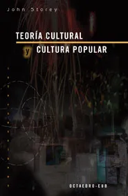 TEORIA CULTURAL Y CULTURA POPULAR