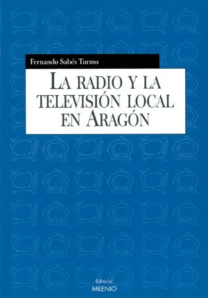 RADIO Y LA TELEVISION LOCAL EN ARAGON,LA