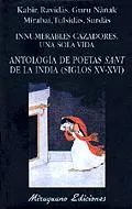 Innumerables Cazadores, una sola Vida. Antologia de poetas Sant de la India (Siglos XV-XVI)