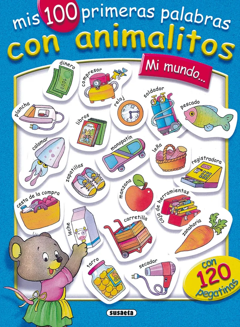 Mi mundo... con 120 pegatinas, mis 100 primeras palabras con animalitos