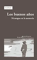 BUENOS AÑOS, LOS -NICARAGUA EN LA MEMORIA-