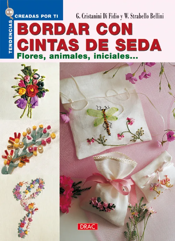 BORDAR CON CINTAS DE SEDA. FLORES, ANIMALES, INICIALES...