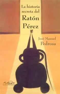 HISTORIA SECRETA DEL RATON PEREZ, LA
