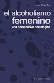 ALCOHOLISMO FEMENINO, EL UNA PERSPECTIVA SOCIOLO-
