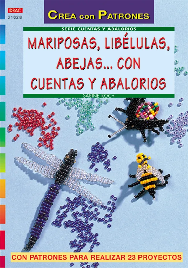 Serie Abalorios nº 28. MARIPOSAS, LIBÉLULAS, ABEJAS... CON CUENTAS Y ABALORIOS