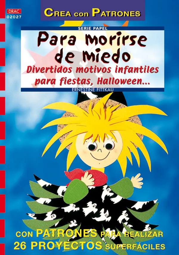 Serie Papel nº 27. PARA MORIRSE DE MIEDO. DIVERTIDOS MOTIVOS INFANTILES PARA FIESTAS, HALLOWEN...