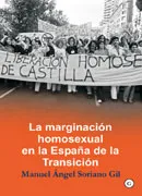 MARGINACION HOMOSEXUAL EN LA ESPAÑA DE LA TRANSICI
