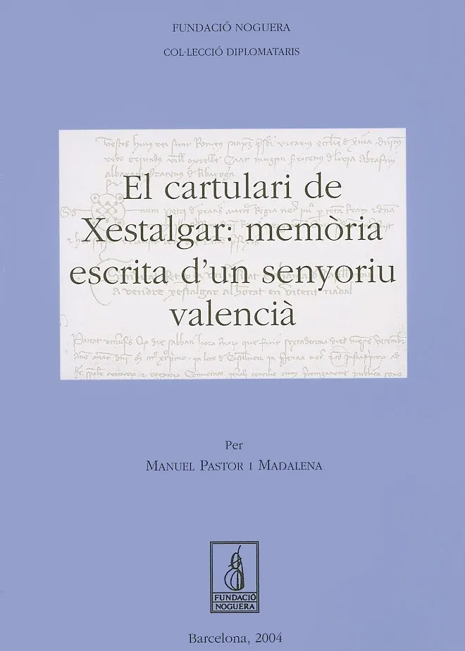 El cartulari de Xestalgar: memòria escrita d'un senyoriu valencià