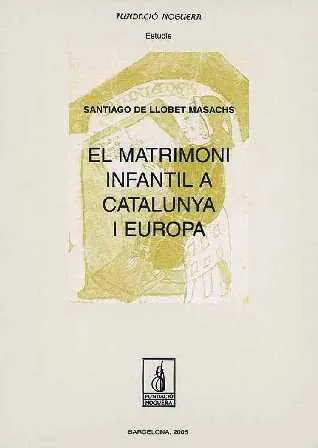 MATRIMONI INFANTIL A CATALUNYA I EUROPA, EL