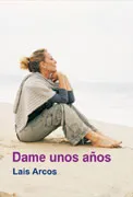DAME UNOS AÑOS