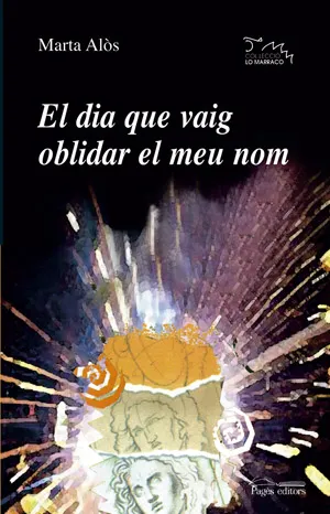 DIA QUE VAIG OBLIDAR EL MEU NOM, EL