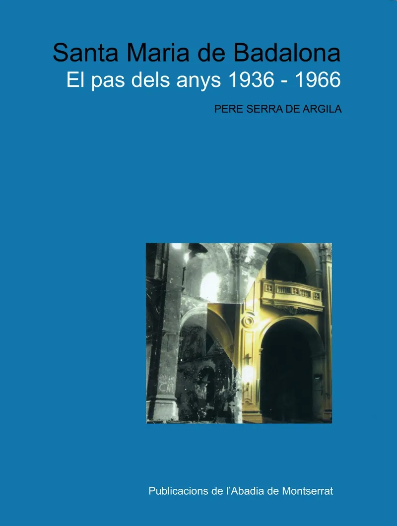 SANTA MARIA DE BADALONA -EL PAS DELS ANYS 1936-196