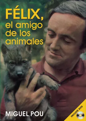 FELIX EL AMIGO DE LOS ANIMALES