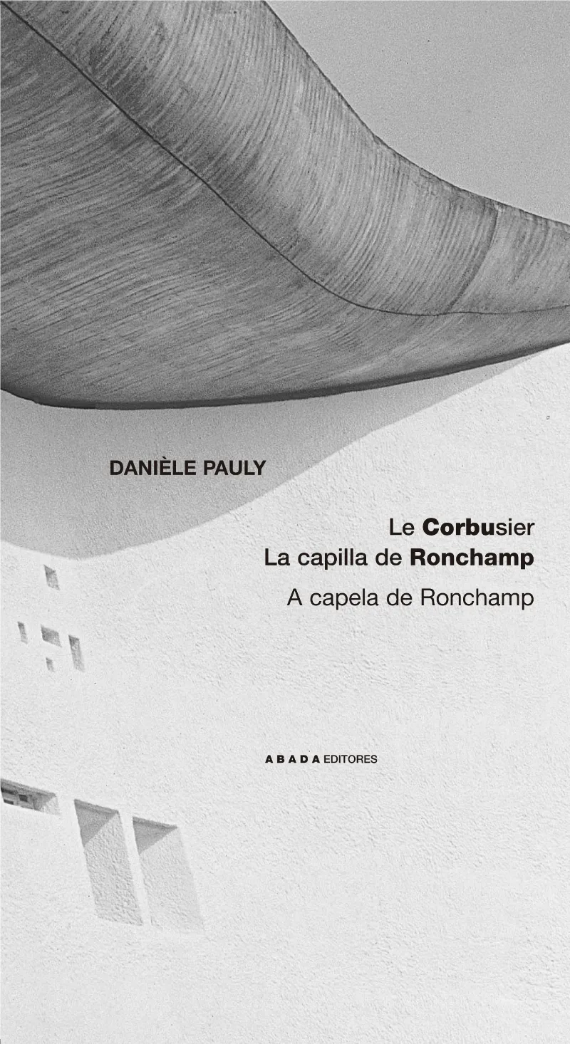 LE CORBUSIER - LA CAPILLA DE RONCHAMP - A CAPELA