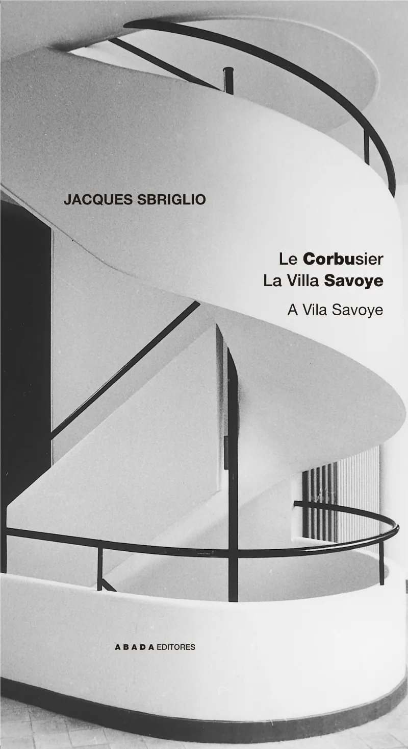 LE CORBUSIER - LA VILLA SAVOYE - A VILA SAVOYE