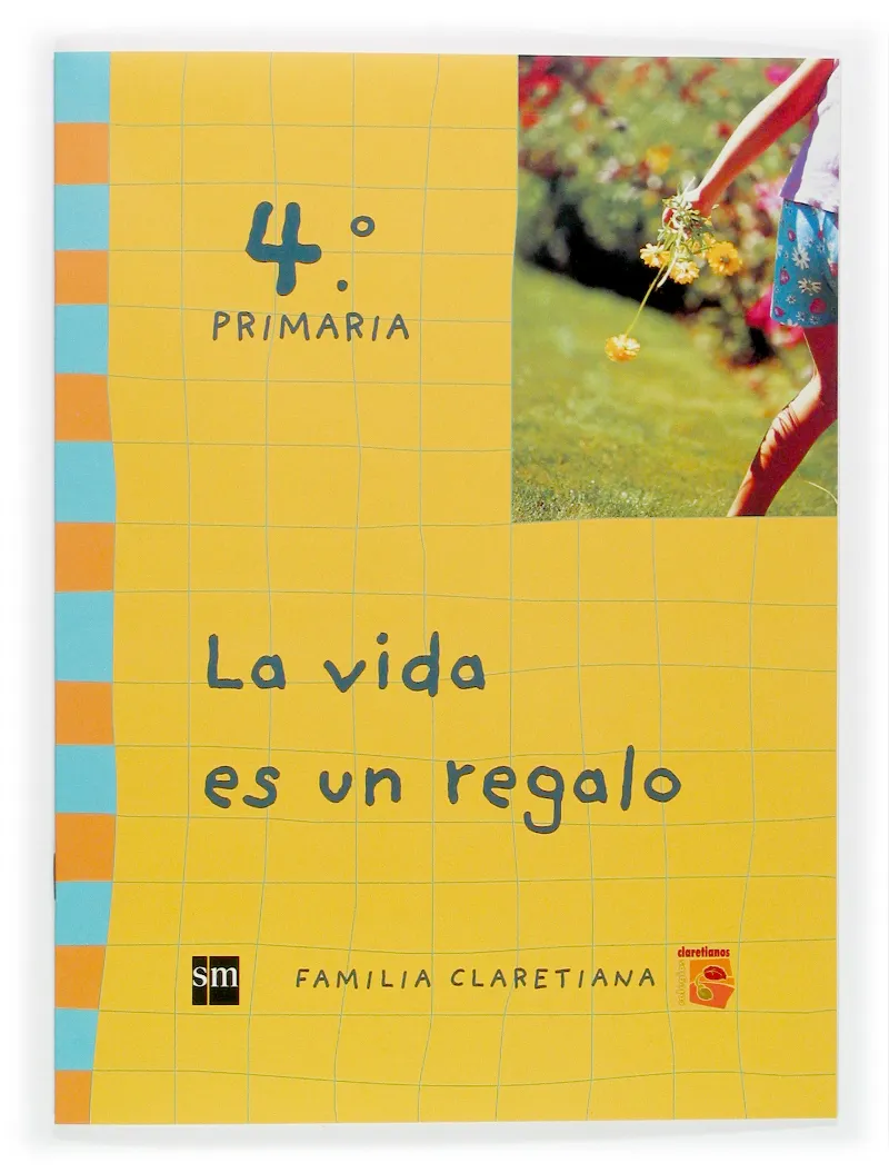 La vida es un regalo. 4 Primaria. Claretianos