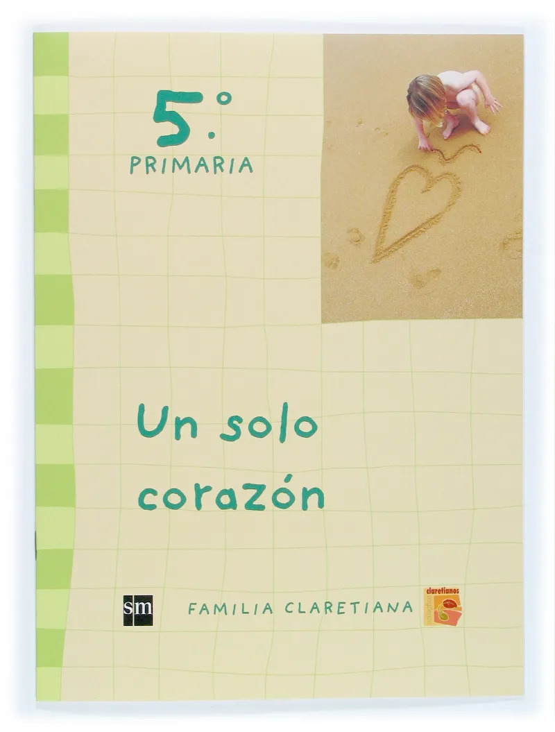 Un solo corazón. 5 Primaria. Claretianos