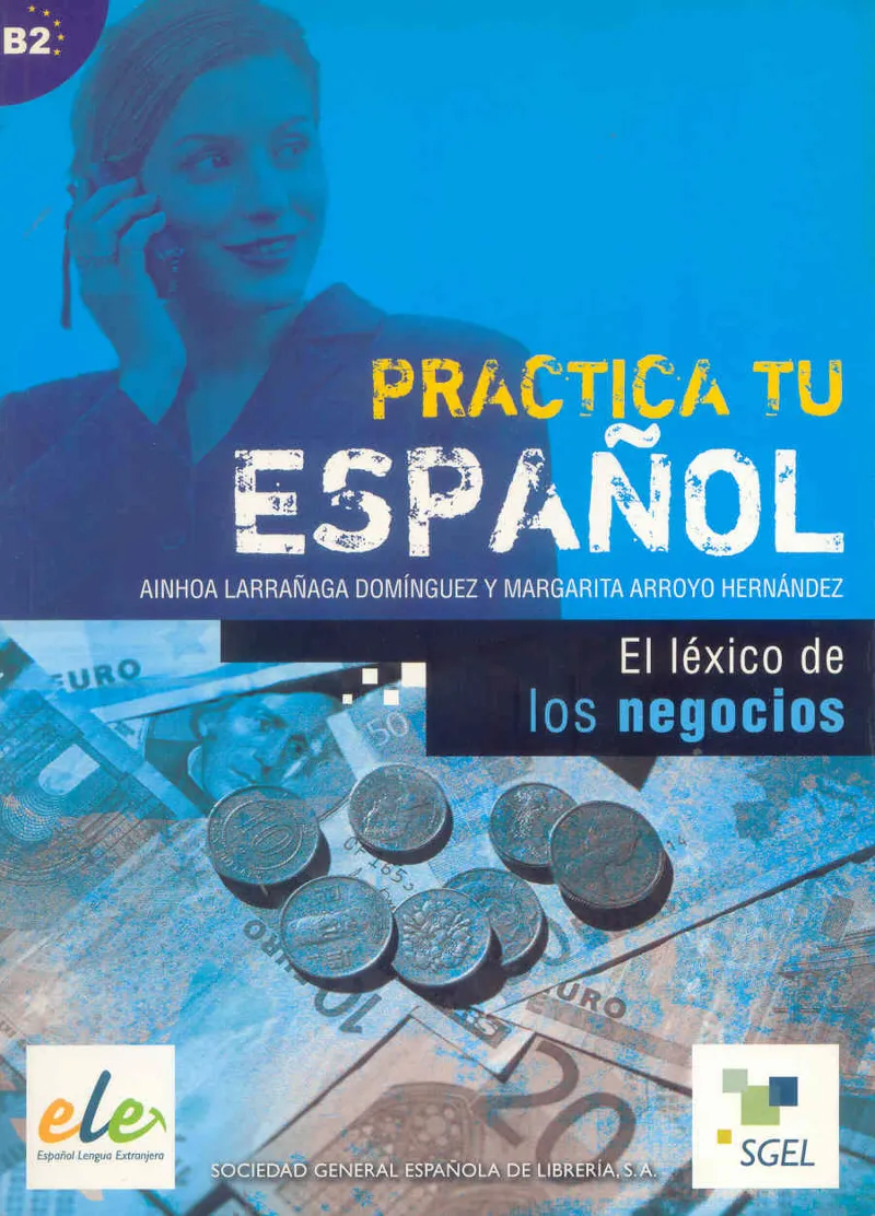 PRACTICA TU ESPAÑOL: EL LEXICO DE LOS NEGOCIOS B2
