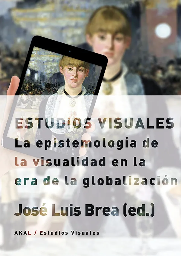 ESTUDIOS VISUALES LA EPISTEMOLOGIA DE LA VISUALIDAD EN LA ERA DE LA GLOBALIZACION
