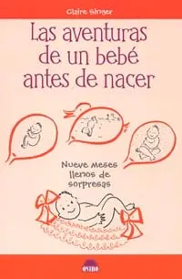 AVENTURAS DE UN BEBE ANTES DE NACER, LAS