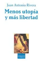MENOS UTOPIA Y MAS LIBERTAD