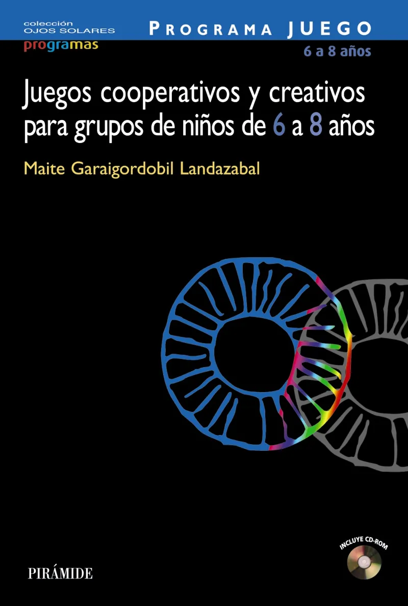 PROGRAMA JUEGO. Juegos cooperativos y creativos para grupos de niños de 6 a 8 años