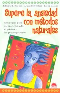 Supere la ansiedad con métodos naturales