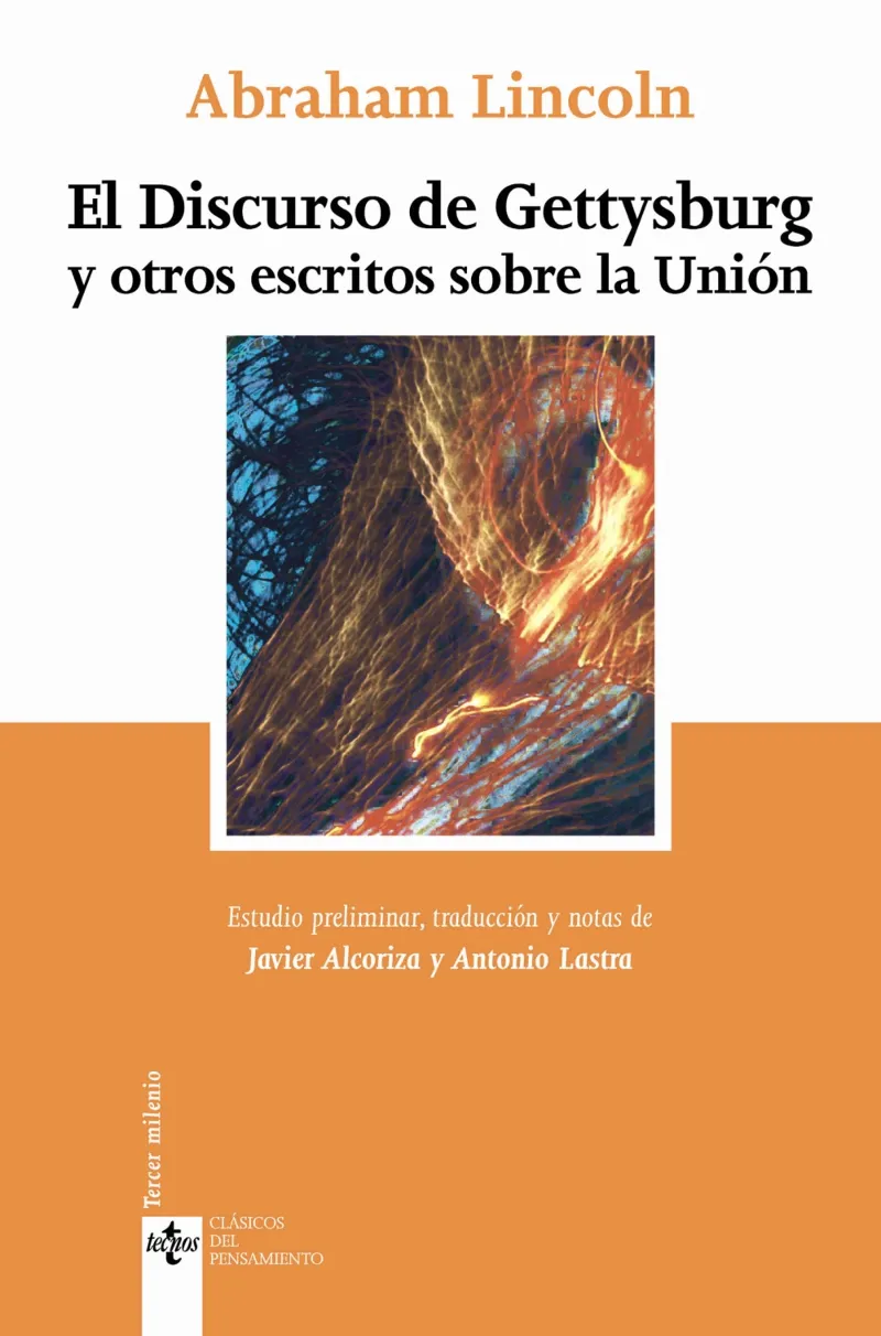 DISCURSO DE GETTYSBURG Y OTROS ESCRITOS SOBRE LA