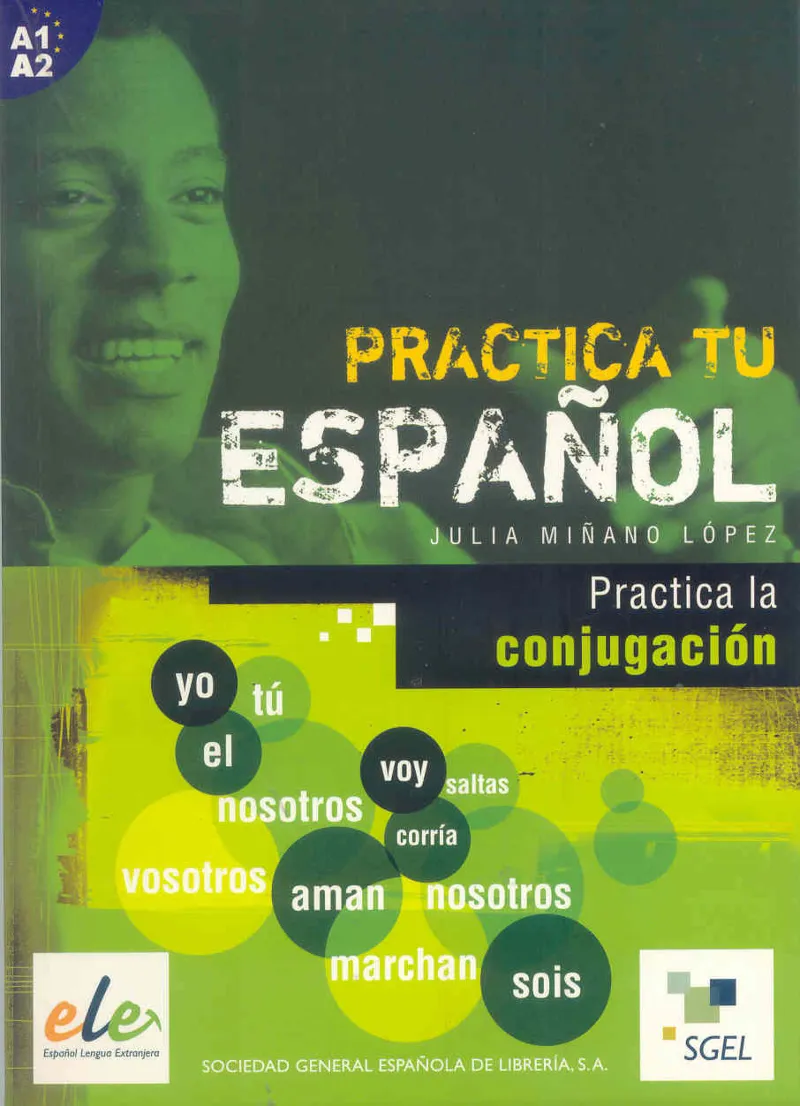 PRACTICA TU ESPAÑOL: LA CONJUGACION A1B1