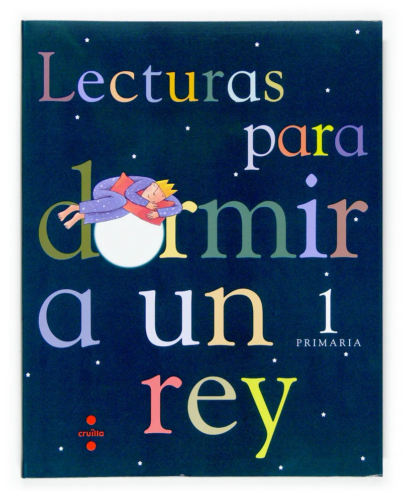Lecturas para dormir a un rey. 1 Primaria