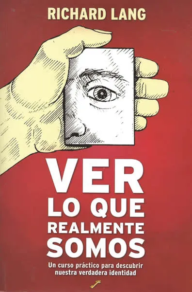 VER LO QUE REALMENTE SOMOS
