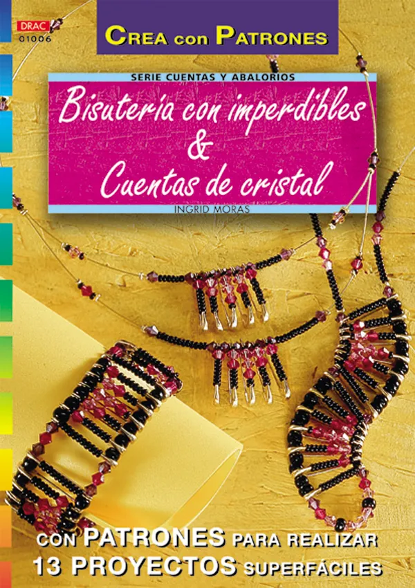 Serie Abalorios nº 6. BISUTERÍA CON IMPERDIBLES Y CUENTAS DE CRISTAL