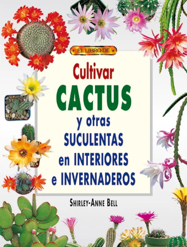 CULTIVAR CACTUS Y OTRAS SUCULENTAS EN INTERIORES