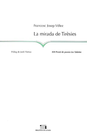 MIRADA DE TIRESIES, LA -XIII P.POESIA LES TALURI
