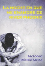 NOCHE EN QUE ME ENAMORE DE RIVER PHOENIX, LA
