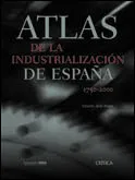 ATLAS DE LA INDUSTRIALITZACION DE ESPAÑA 1750 2000