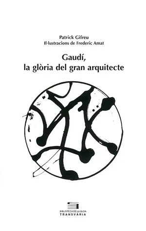 GAUDI LA GLORIA DEL GRAN ARQUITECTE
