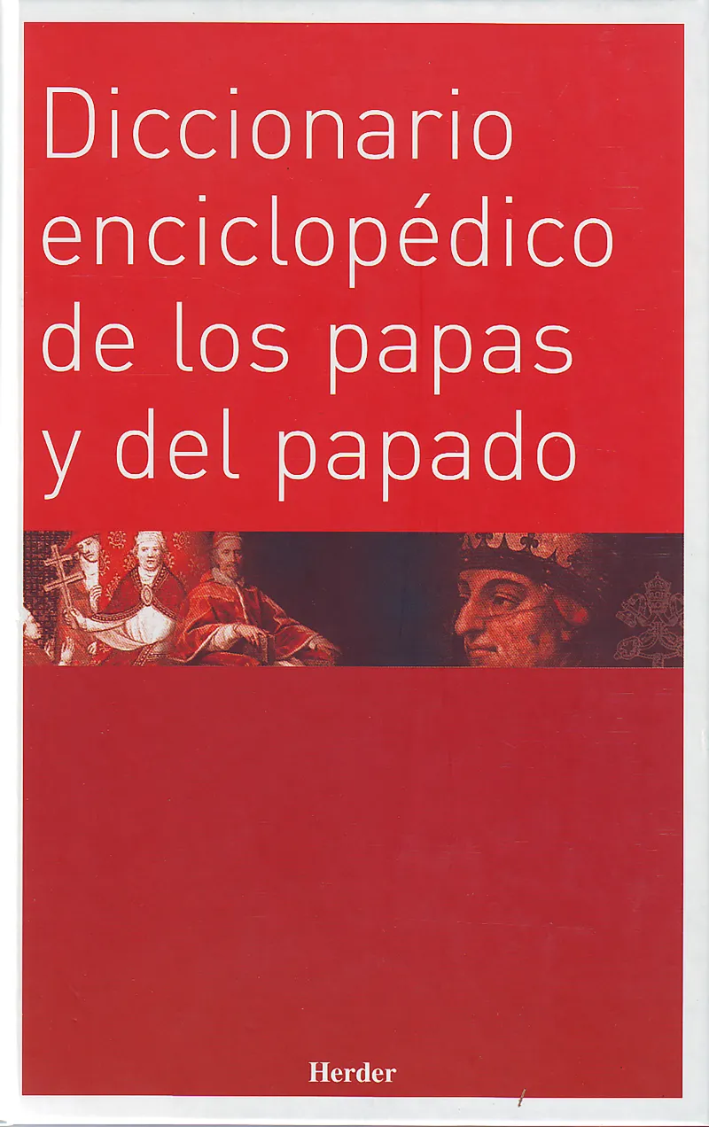 DICCIONARIO ENCICLOPEDICO DE LOS PAPAS Y DEL PAPAD