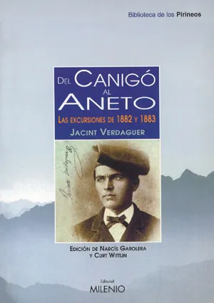 DEL CANIGO AL ANETO LAS EXCURSIONES DE 1882 Y 1883